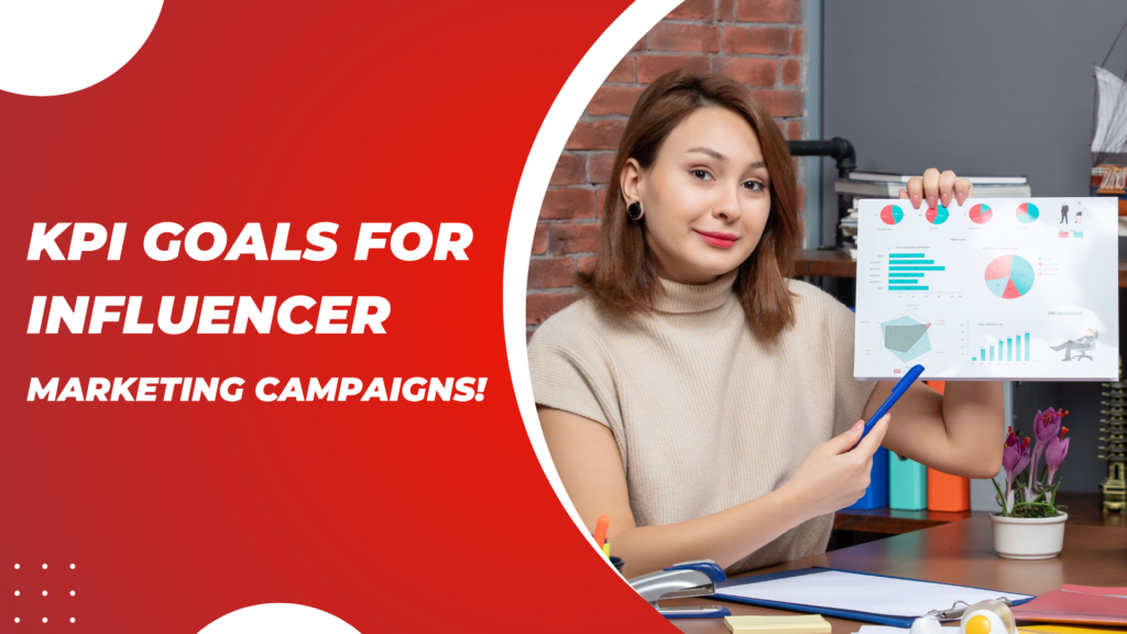 KPI Goals for Influencer Marketing Campaigns