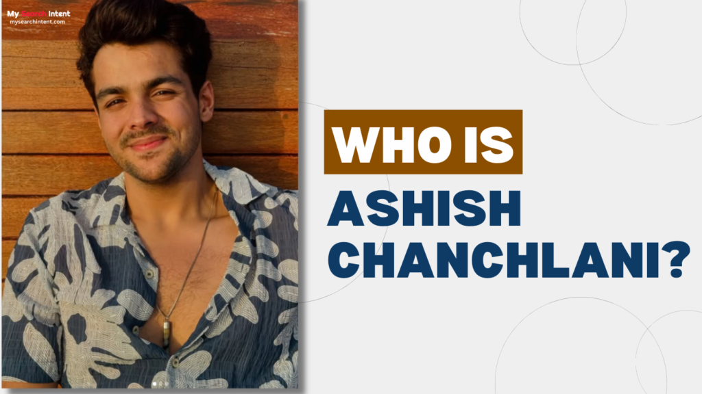 Ashish Chanchlani Net Worth 2024